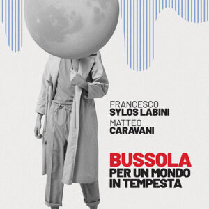 Libro Bussola per un mondo in tempesta di Francesco Sylos Labini; Matteo Caravani - ean 9788823025332 - Futura Editrice