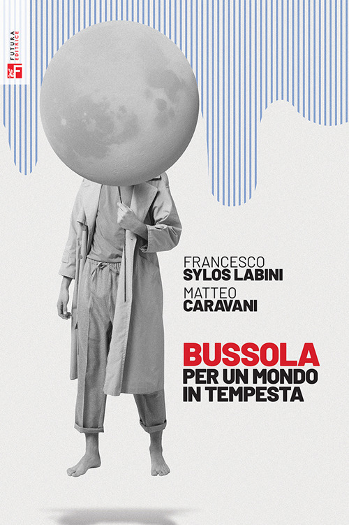 Libro Bussola per un mondo in tempesta di Francesco Sylos Labini; Matteo Caravani - ean 9788823025332 - Futura Editrice