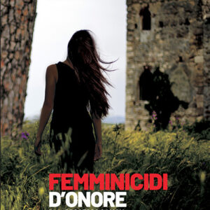 Libro Femminicidi d'onore. Dal processo «Saman» ai diritti negati delle donne migranti di  - ean 9788823025417 - Futura Editrice