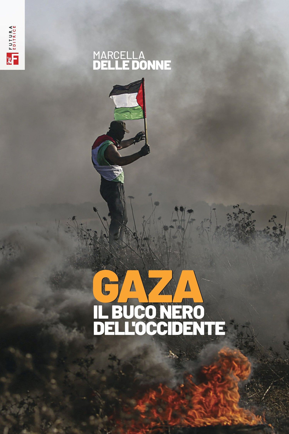 Libro Gaza. Il buco nero dell'Occidente di Marcella Delle Donne - ean 9788823025561 - Futura Editrice