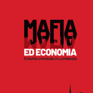 Libro Mafia ed economia. Il rischio criminale in Lombardia di Nando Dalla Chiesa; Andrea Carnì - ean 9788823025820 - Futura Editrice