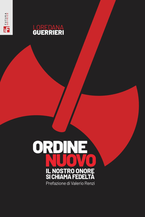 Libro Ordine Nuovo. Il nostro onore si chiama fedeltà di Loredana Guerrieri - ean 9788823025981 - Futura Editrice