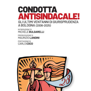 Libro Condotta antisindacale! Gli ultimi vent'anni di giurisprudenza a Bologna (2006-2025) di Franco Focareta; Mangione; Alberto Piccinini - ean 9788823026049 - Futura Editrice