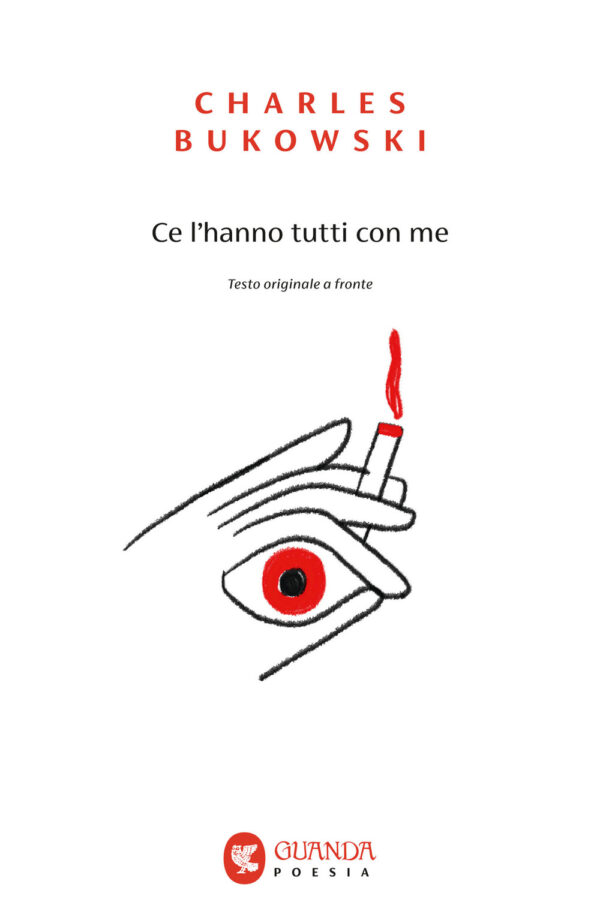 Libro Ce l'hanno tutti con me. Testo inglese a fronte di Charles Bukowski - ean 9788823518681 - Guanda