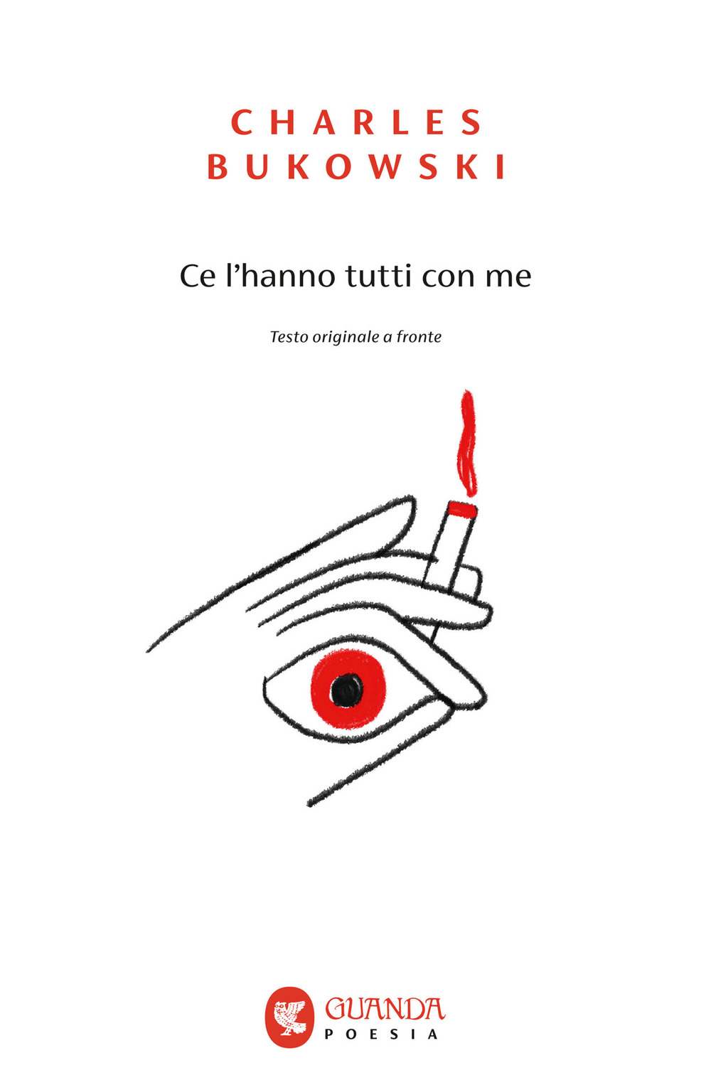 Libro Ce l'hanno tutti con me. Testo inglese a fronte di Charles Bukowski - ean 9788823518681 - Guanda