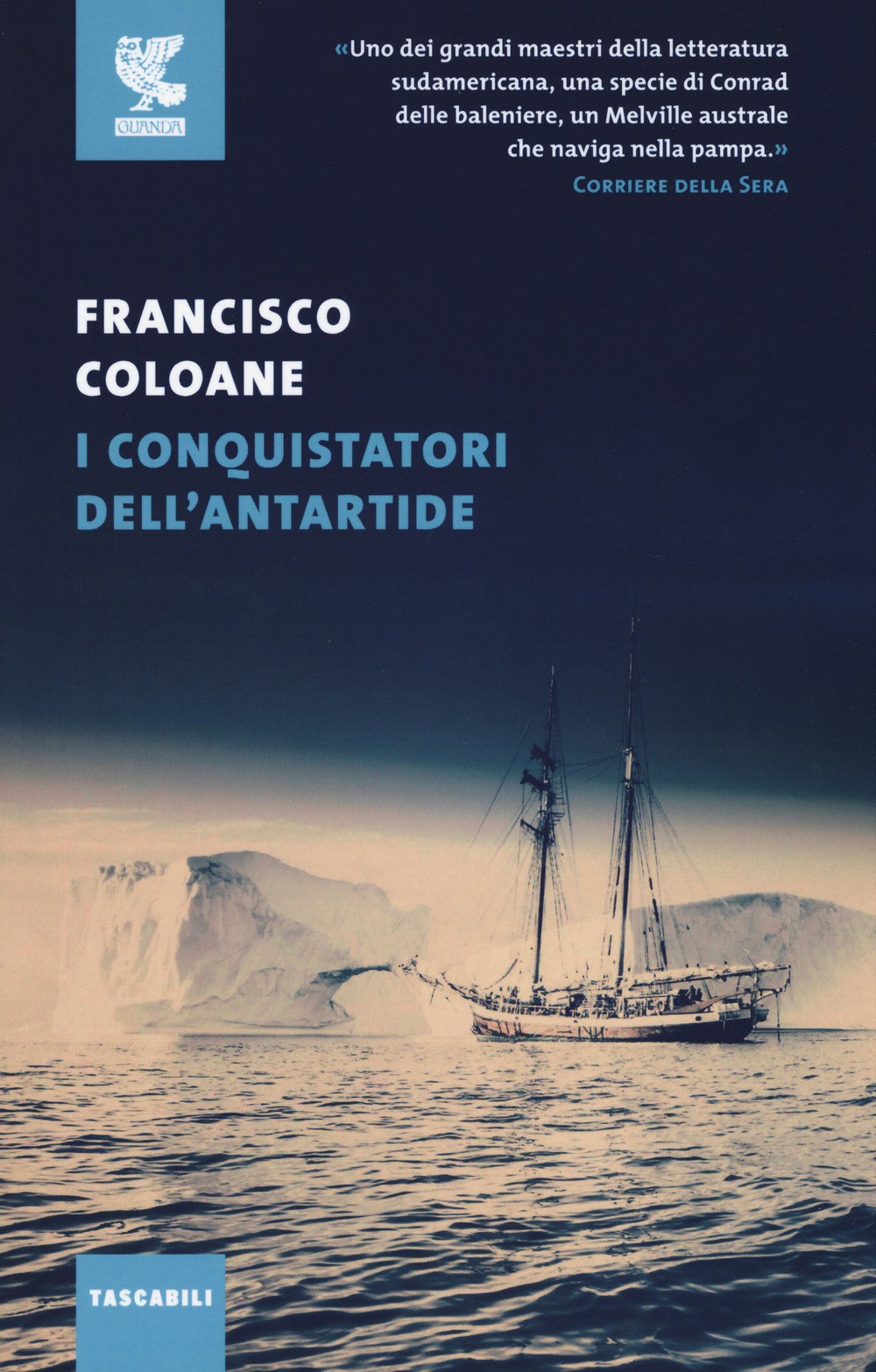 Libro conquistatori dell'Antartide di Francisco Coloane - ean 9788823518759 - Guanda