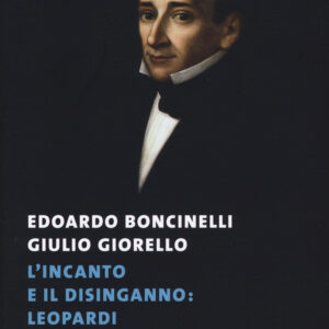 Libro incanto e il disinganno: Leopardi. Poeta