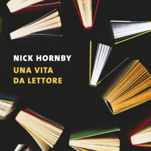Libro vita da lettore di Nick Hornby - ean 9788823523241 - Guanda