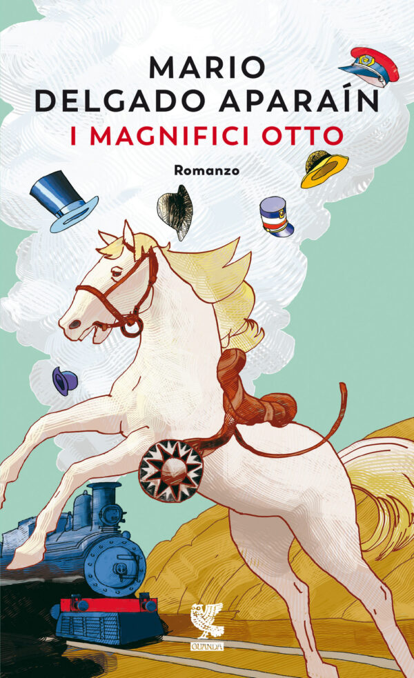Libro magnifici otto di Mario Delgado Aparaín - ean 9788823523807 - Guanda