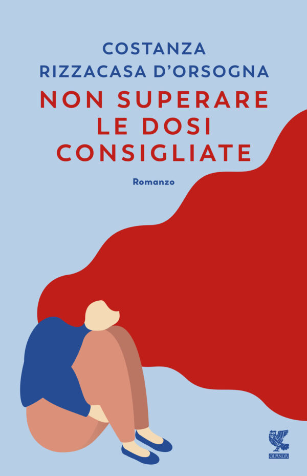 Libro Non superare le dosi consigliate di Costanza Rizzacasa D'Orsogna - ean 9788823524187 - Guanda