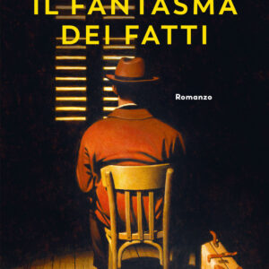 Libro fantasma dei fatti di Bruno Arpaia - ean 9788823524347 - Guanda