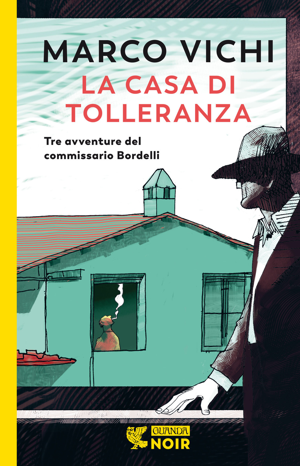 Libro casa di tolleranza. Tre avventure del commissario Bordelli di Marco Vichi - ean 9788823524354 - Guanda