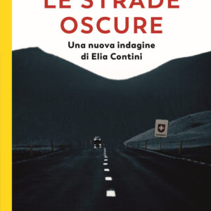 Libro strade oscure di Andrea Fazioli - ean 9788823524774 - Guanda