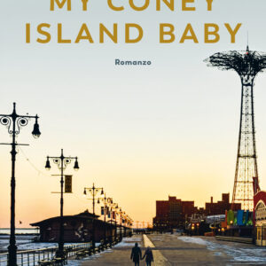 Libro My Coney Island baby. Ediz. italiana di Billy O'Callaghan - ean 9788823524811 - Guanda