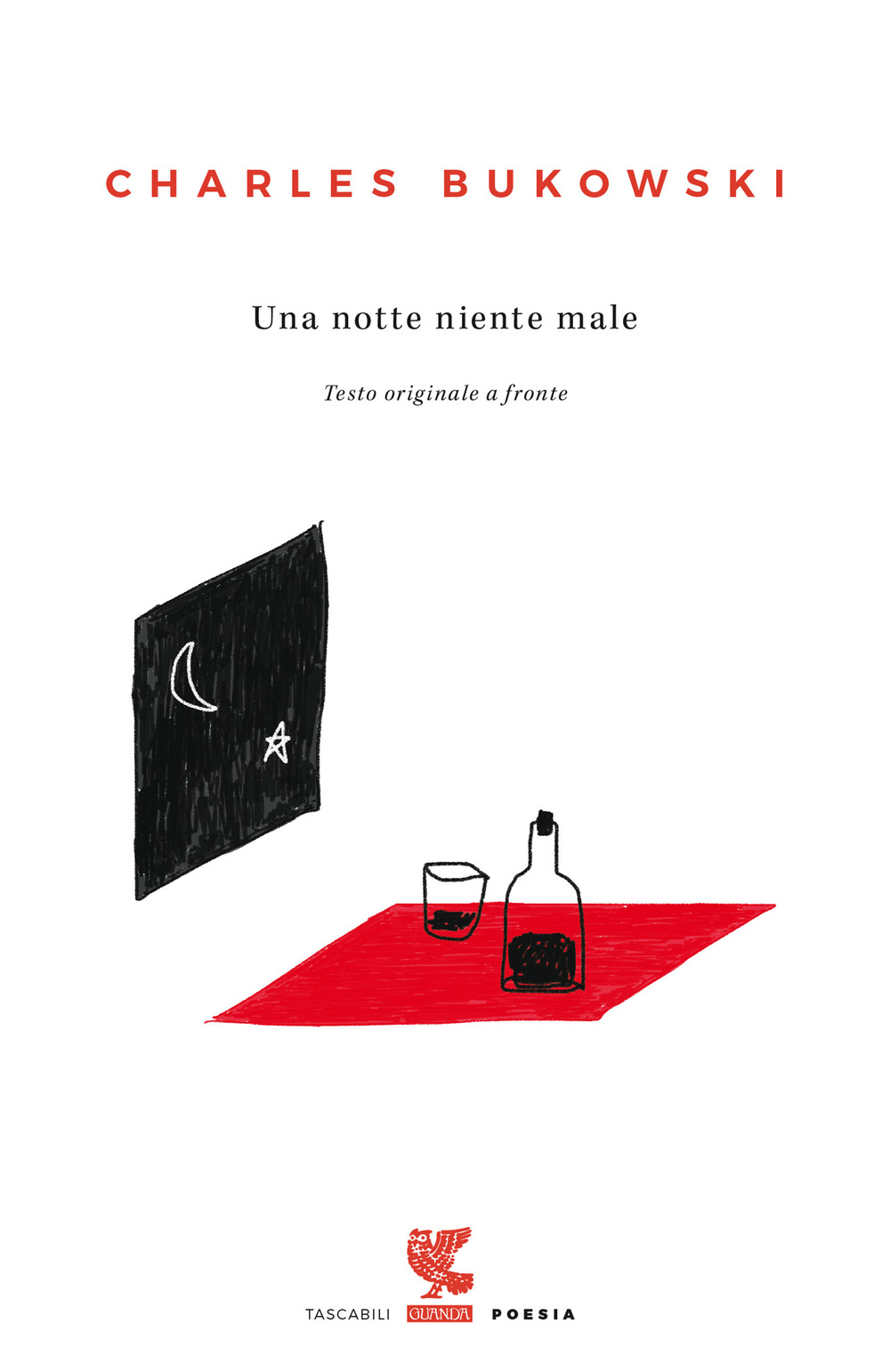 Libro notte niente male. Testo inglese a fronte di Charles Bukowski - ean 9788823524934 - Guanda