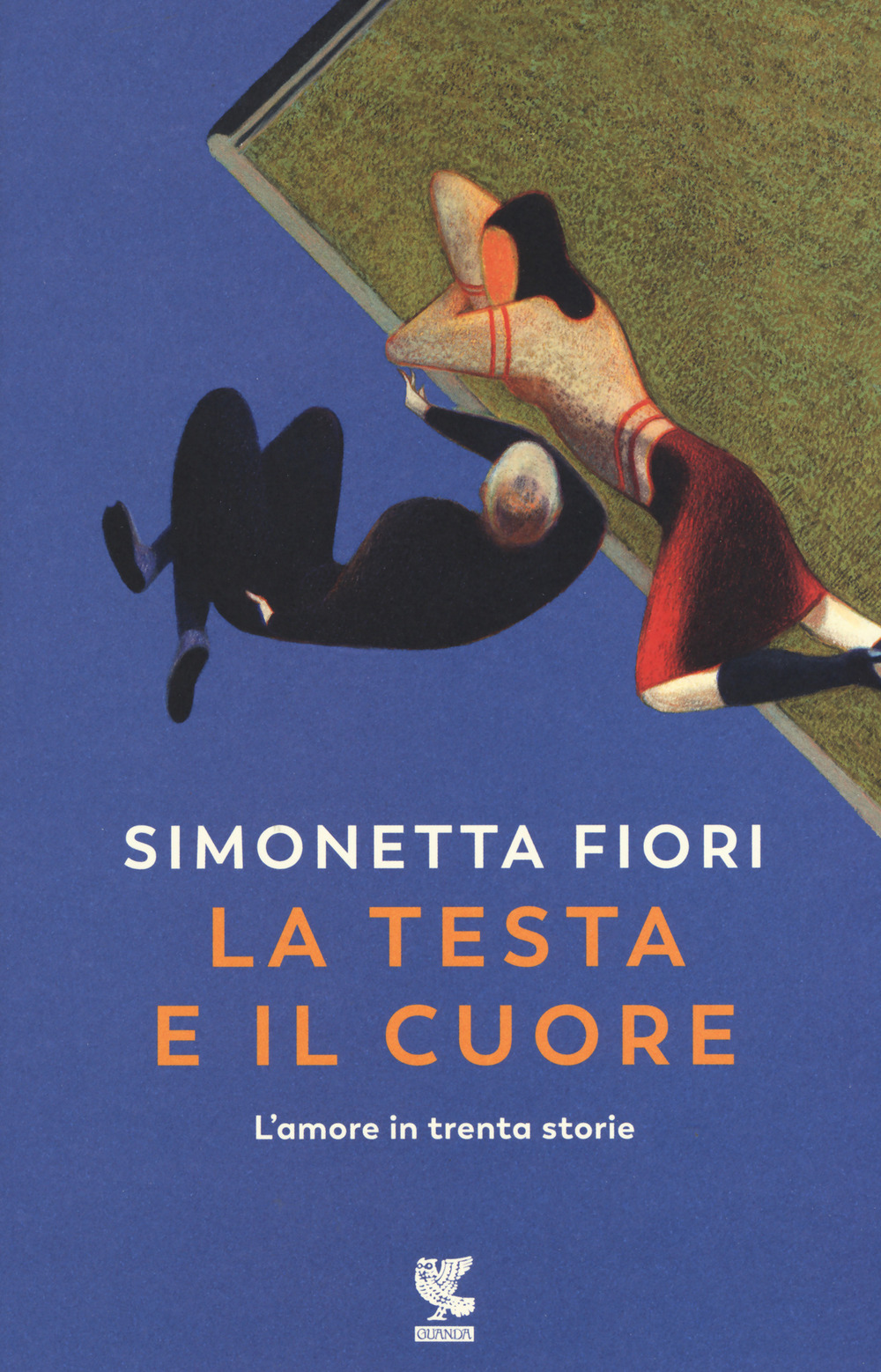 Libro testa e il cuore. L'amore in trenta storie di Simonetta Fiori - ean 9788823525429 - Guanda