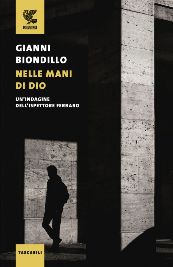 Libro Nelle mani di Dio. Un'indagine dell'ispettore Ferraro di Gianni Biondillo - ean 9788823525474 - Guanda