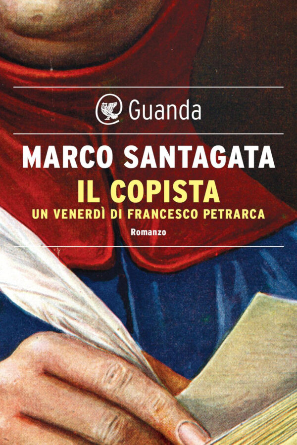 Libro copista. Un venerdì di Francesco Petrarca di Marco Santagata - ean 9788823525481 - Guanda