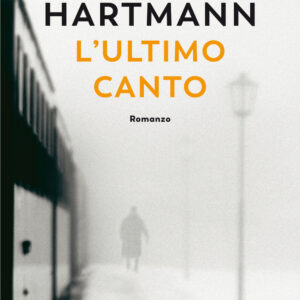 Libro ultimo canto di Lukas Hartmann - ean 9788823525726 - Guanda