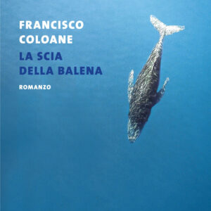 Libro scia della balena di Francisco Coloane - ean 9788823525931 - Guanda