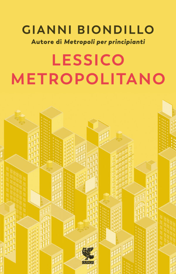 Libro Lessico metropolitano di Gianni Biondillo - ean 9788823526112 - Guanda