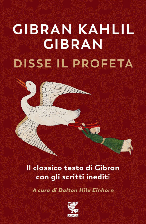 Libro Disse il profeta. Il classico testo di Gibran con scritti inediti di Kahlil Gibran - ean 9788823526310 - Guanda