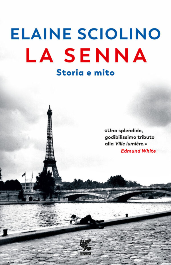Libro Senna. Storia e mito di Elaine Sciolino - ean 9788823526334 - Guanda