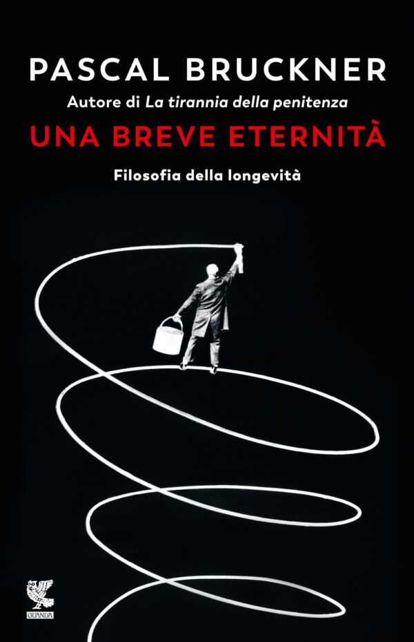 Libro breve eternità. Filosofia della longevità di Pascal Bruckner - ean 9788823526396 - Guanda