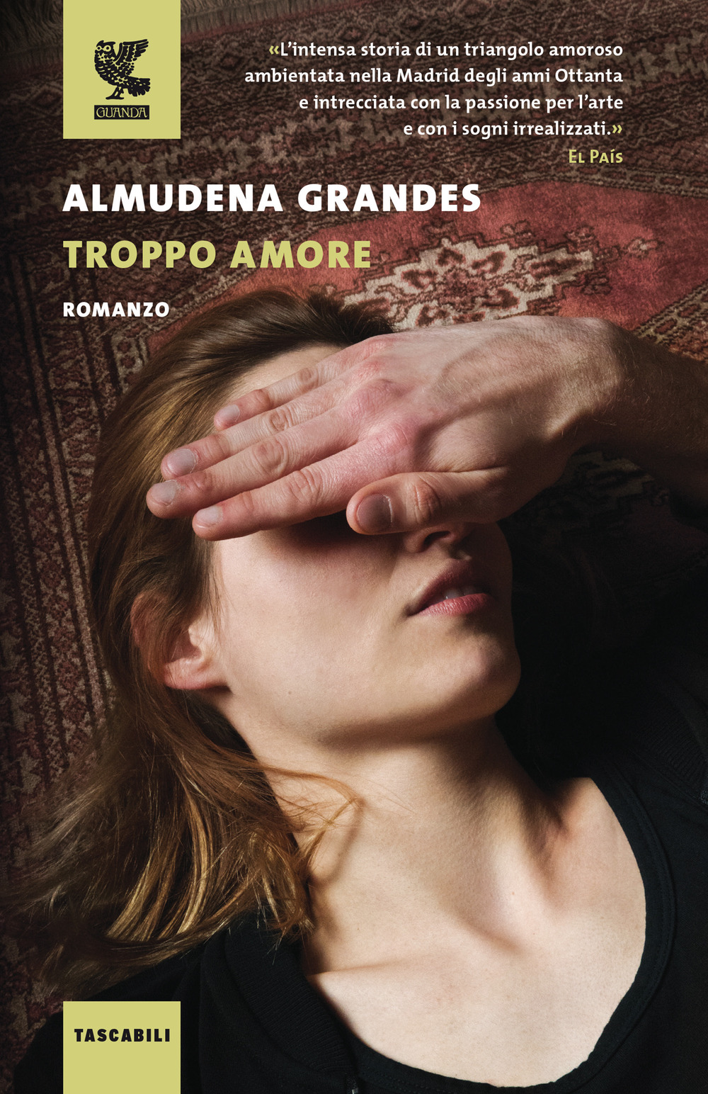 Libro Troppo amore di Almudena Grandes - ean 9788823526853 - Guanda