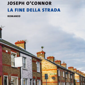Libro fine della strada di Joseph O'Connor - ean 9788823526914 - Guanda