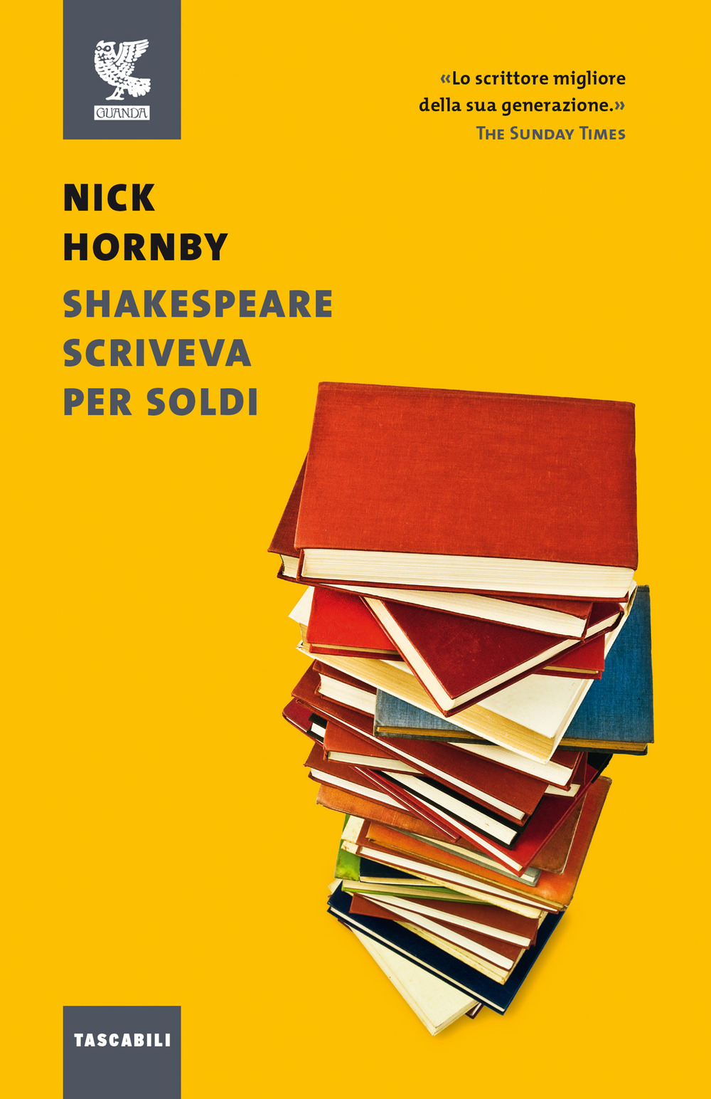 Libro Shakespeare scriveva per soldi. Diario di un lettore di Nick Hornby - ean 9788823526938 - Guanda