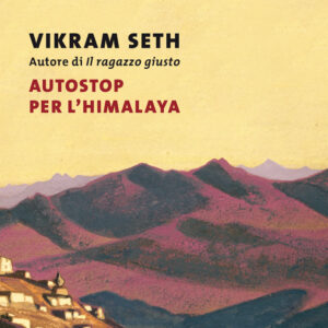 Libro Autostop per l'Himalaya di Vikram Seth - ean 9788823527096 - Guanda