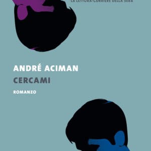 Libro Cercami di André Aciman - ean 9788823527379 - Guanda