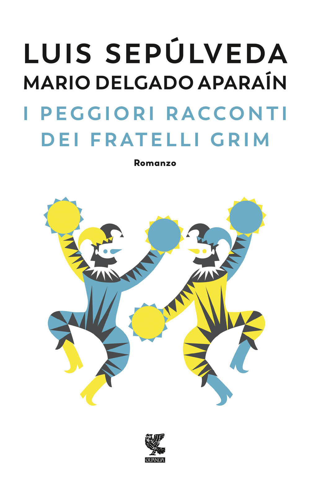 Libro peggiori racconti dei fratelli Grim di Luis Sepúlveda; Mario Delgado Aparaín - ean 9788823527850 - Guanda