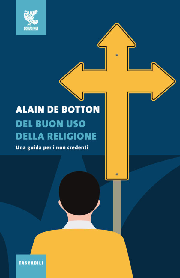 Libro Del buon uso della religione. Una guida per i non credenti di Alain de Botton - ean 9788823528031 - Guanda