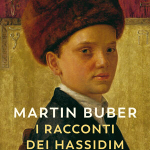 Libro racconti dei Hassidim di Martin Buber - ean 9788823528086 - Guanda