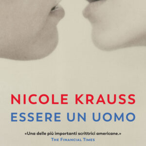 Libro Essere un uomo di Nicole Krauss - ean 9788823528109 - Guanda