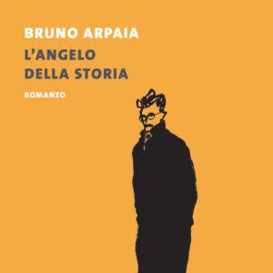 Libro angelo della storia di Bruno Arpaia - ean 9788823528239 - Guanda