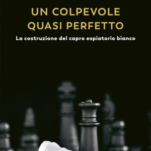 Libro colpevole quasi perfetto. La costruzione del capro espiatorio bianco di Pascal Bruckner - ean 9788823528420 - Guanda