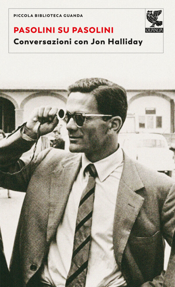 Libro Pasolini su Pasolini. Conversazioni con Jon Halliday di Pier Paolo Pasolini; Jon Halliday - ean 9788823528659 - Guanda