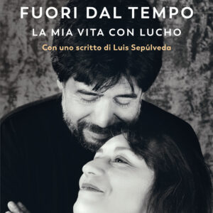 Libro amore fuori dal tempo. La mia vita con Lucho di Carmen Yáñez - ean 9788823529519 - Guanda