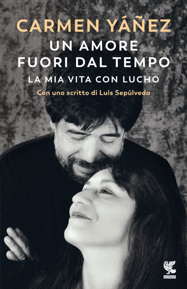 Libro amore fuori dal tempo. La mia vita con Lucho di Carmen Yáñez - ean 9788823529519 - Guanda