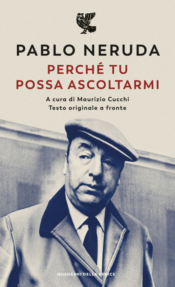 Libro Perché tu possa ascoltarmi. Testo originale a fronte di Pablo Neruda - ean 9788823529670 - Guanda