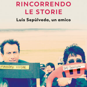 Libro Rincorrendo le storie. Luis Sepúlveda