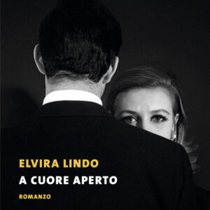 Libro A cuore aperto di Elvira Lindo - ean 9788823530669 - Guanda