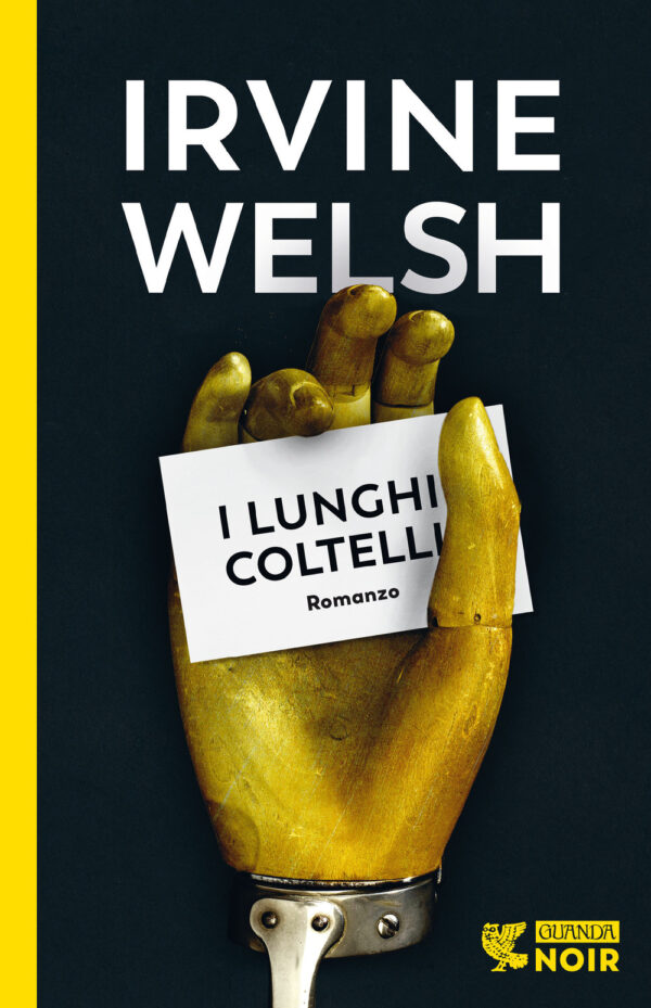 Libro lunghi coltelli di Irvine Welsh - ean 9788823530898 - Guanda