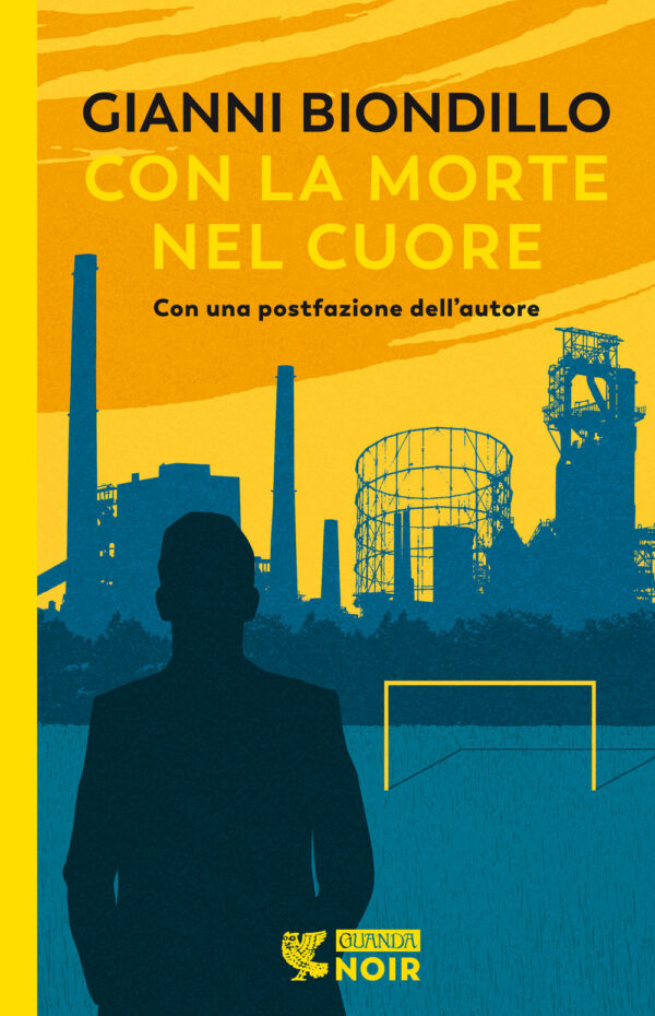 Libro Con la morte nel cuore di Gianni Biondillo - ean 9788823531000 - Guanda
