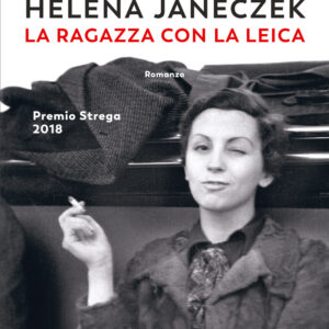 Libro ragazza con la Leica di Helena Janeczek - ean 9788823531086 - Guanda