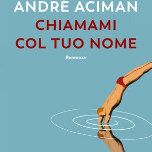 Libro Chiamami col tuo nome di André Aciman - ean 9788823531130 - Guanda