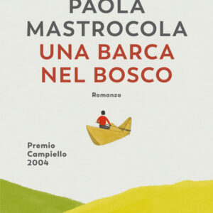 Libro barca nel bosco di Paola Mastrocola - ean 9788823531154 - Guanda